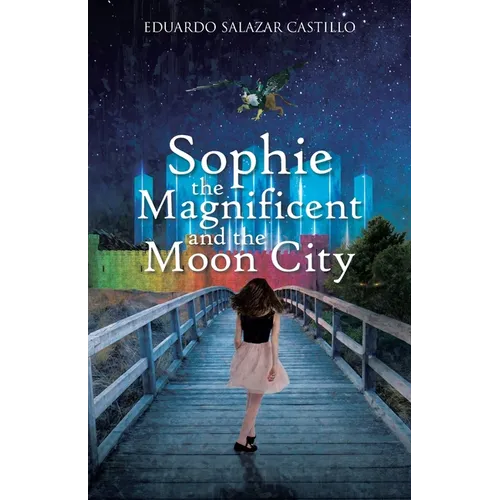 Sophie the Magnificent and the Moon City - Paperback