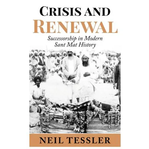 Crisis and Renewal: Succession in Modern Sant Mat - Paperback