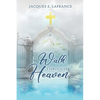 A Walk Through Heaven - Paperback