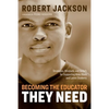 Becoming the Educator They Need: Strategies, Mindsets, and Beliefs for Supporting Male Black and Latino Students - Paperback