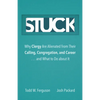 Stuck: Why Clergy Are Alienated from Their Calling, Congregation, and Career ... and What to Do about It - Hardcover