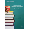 Gender Justice, Education and Equality: Creating Capabilities for Girls' and Women's Development - Hardcover