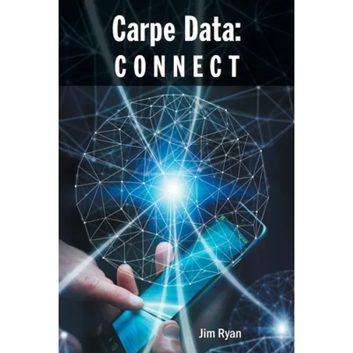 Carpe Data: Connect - Paperback