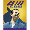 Bill the Boy Wonder: The Secret Co-Creator of Batman - Hardcover