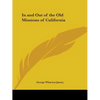 In and Out of the Old Missions of California - Paperback