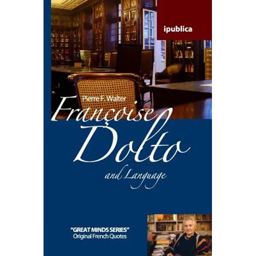 Françoise Dolto and Language: Book Reviews, Quotes and Comments - Paperback