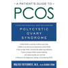 A Patient's Guide to Pcos: Understanding--And Reversing--Polycystic Ovary Syndrome - Paperback
