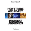 How I Trade and Invest In Stocks and Bonds - Paperback