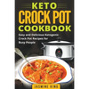 Keto Crock Pot Cookbook: Easy and Delicious Ketogenic Crock Pot Recipes for Busy People - Paperback