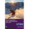 Backcountry Ski & Snowboard Routes: Utah - Paperback