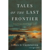 Tales of the Last Frontier - Paperback