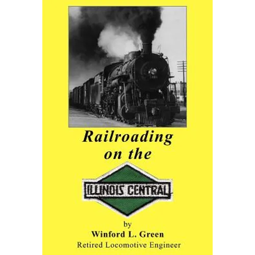 Railroading on the Illinois Central - Paperback