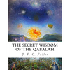 The Secret Wisdom of The Qabalah: A Study in Jewish Mystical Thought - Paperback