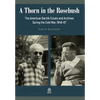 A Thorn in the Rosebush. The American Bartók Estate and Archives During the Cold War, 1946-67 - Hardcover