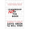 Leadership Not by the Book: 12 Unconventional Principles to Drive Incredible Results - Hardcover
