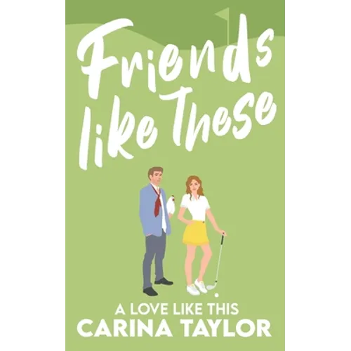 Friends Like These: A Romantic Comedy - Paperback