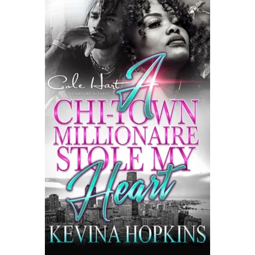 A Chi-Town Millionaire Stole My Heart: An Urban Romance - Paperback