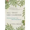 All That She Carried: The Journey of Ashley's Sack, a Black Family Keepsake - Hardcover