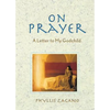 On Prayer: A Letter to My Godchild - Paperback