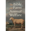 The Bible and Farm Animal Welfare - Paperback