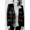 Murdering My Youth: A Memoir - Paperback