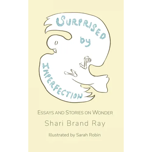 Surprised by Imperfection: Essays and Stories on Wonder - Hardcover