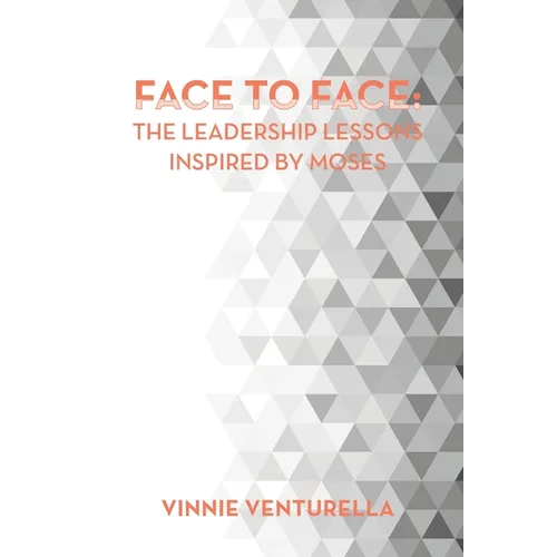 Face to Face: the Leadership Lessons Inspired by Moses - Paperback