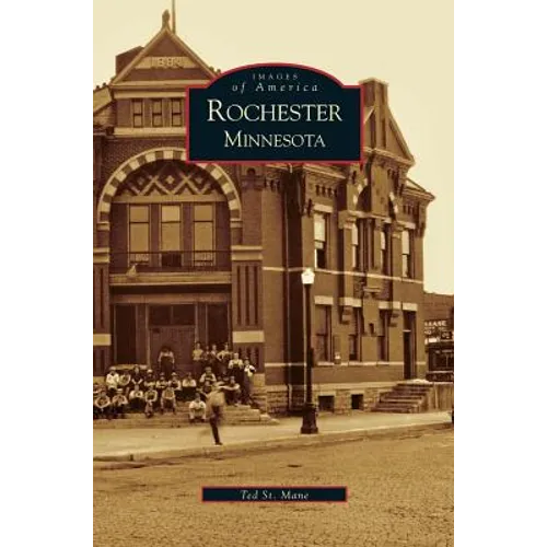 Rochester, Minnesota - Hardcover