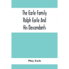The Earle Family; Ralph Earle And His Descendants - Paperback