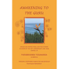 Awakening to the Guru: Unique and Inspirational Devotee Stories in Honor of the 100th Anniversary (1920-2020) Arrival of Paramahansa Yoganand - Paperback