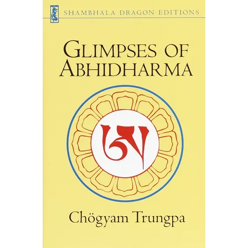 Glimpses of Abhidharma: From a Seminar on Buddhist Psychology - Paperback