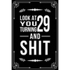 Look at You Turning 29 and Shit: 29th birthday gifts for him and her. - Paperback