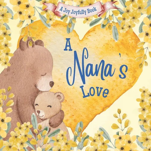 A Nana's Love: A rhyming picture book for children and grandparents. - Paperback
