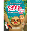 The Adventures Of Sam The Speedy Sloth: Playtime In The Rainforest - Hardcover