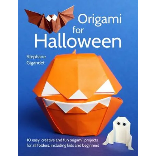 Origami for Halloween: 10 easy, creative and fun origami projects for all folders, including kids and beginners - Paperback