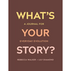 What's Your Story?: A Journal for Everyday Evolution - Paperback