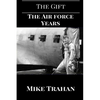 The Gift: Part Two: The Air Force Years - Paperback