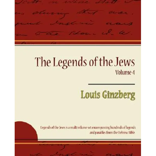 The Legends of the Jews Volume 4 - Paperback
