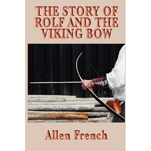 The Story of Rolf and the Viking Bow - Paperback