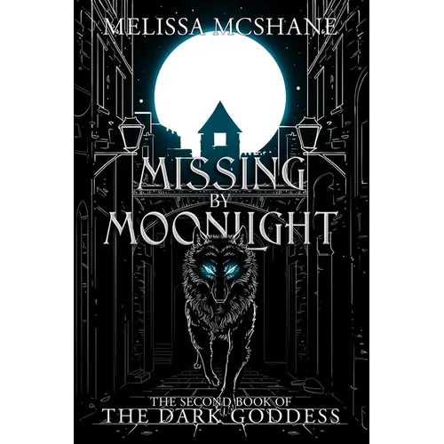 Missing By Moonlight: The Second Book of the Dark Goddess - Paperback