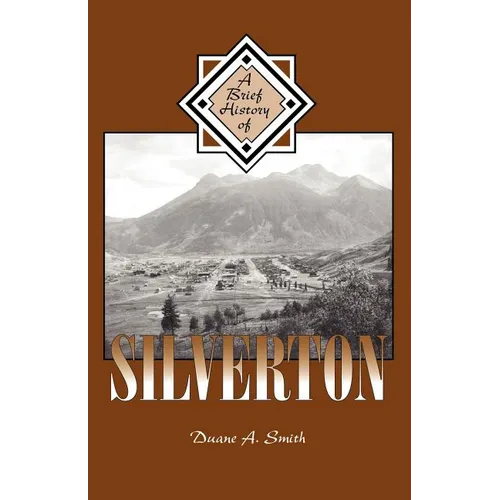 A Brief History of Silverton - Paperback