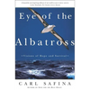 Eye of the Albatross: Visions of Hope and Survival - Paperback