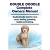 Double Doodle Complete Owners Manual. Double Doodle book for care, costs, feeding, grooming, health and training. - Paperback