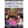 Embracing Autism in Preschool, Updated Second Edition: Successful Strategies for General Education Teachers - Paperback