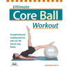 Ultimate Core Ball Workout: Strengthening and Sculpting Exercises with Over 200 Step-By-Step Photos - Paperback