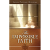 The Impossible Faith - Paperback