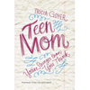The Teen Mom: You're Stronger Than You Think - Paperback