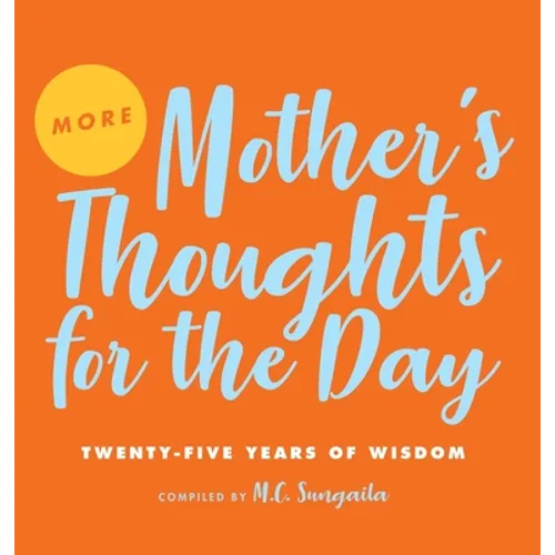 More Mother's Thoughts for the Day: Twenty-Five Years of Wisdom - Hardcover
