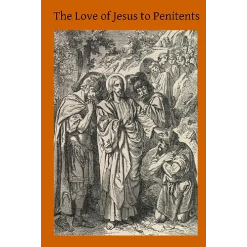 The Love of Jesus to Penitents - Paperback