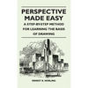 Perspective Made Easy - A Step-By-Step Method for Learning the Basis of Drawing - Hardcover